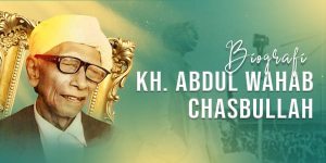 KH. Abdul Wahab Chasbullah (1886–1971) Ulama Pejuang, Pendiri Nahdlatul Ulama